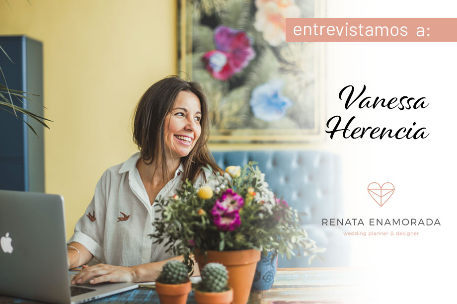 Descubriendo a la wedding planner Vanessa Herencia, de Renata Enamorada. Vanessa Herencia es la emprendedora y wedding planner al frente de Renata Enamorada